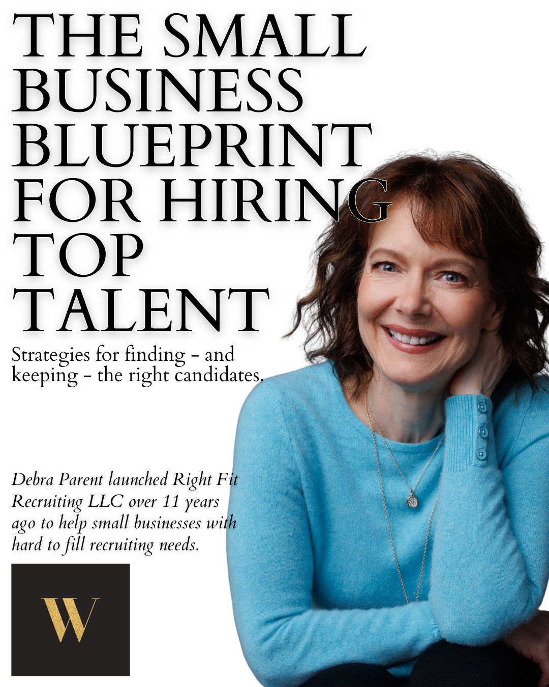 photo of The Small Business Blueprint for Hiring Top Talent- with Debra Parent